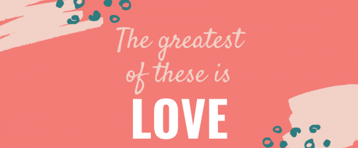 The Greatest of These Is Love {Mantra 20}