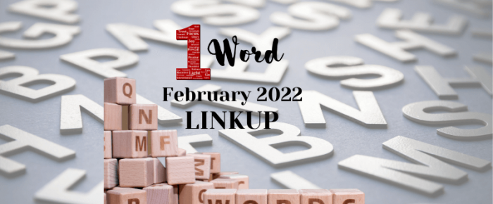 One Word 2022 Linkup—February