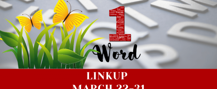3 More Ideas to Try with Your One Word—Join Our March One Word Linkup