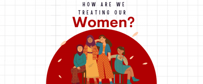 How Are We Treating Our Women?