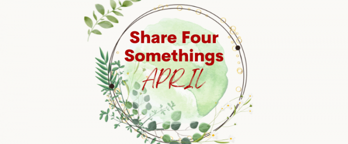 Share Four Somethings—April 2022