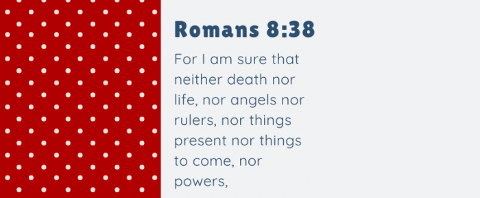Romans 8:38 – Memory Verse for July 17-23, 2022