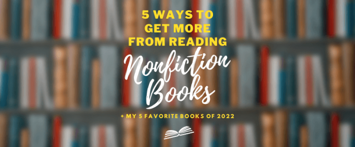 5 Ways to Get More From Reading Nonfiction Books + My 5 Favorite Books (So Far) of 2022