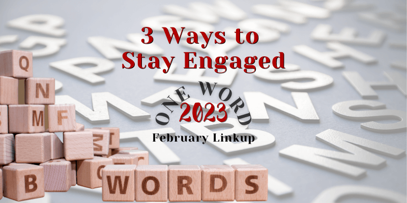 3 Ideas for Your Word {One Word 2023 February Linkup}
