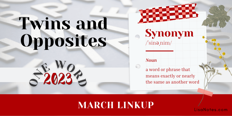 Find Your One Word’s Twin and Opposite {One Word 2023 March Linkup}