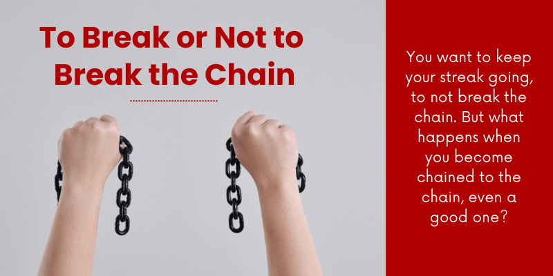 To Break or Not to Break the Chain