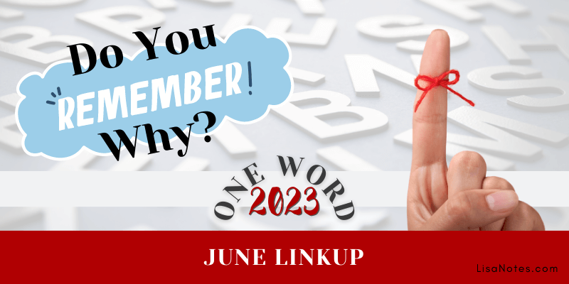 At the Halfway Point, Remember Why {One Word 2023 June Linkup}