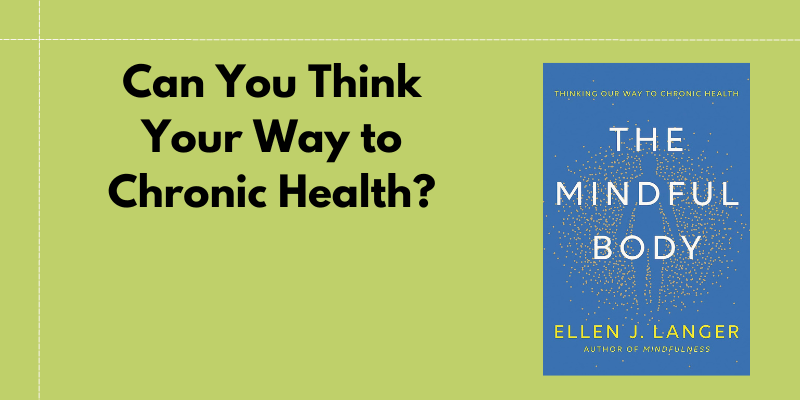 Can You Think Your Way to Chronic Health?