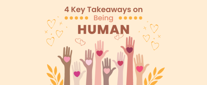 Discovering Life’s Wisdom – 4 Key Takeaways on Being Human