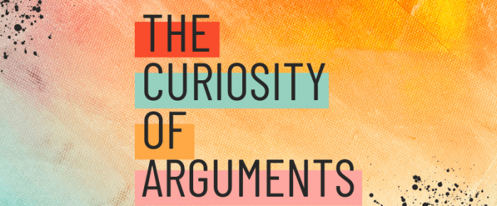 The Curiosity of Arguments: It Depends If It’s Yours or Mine