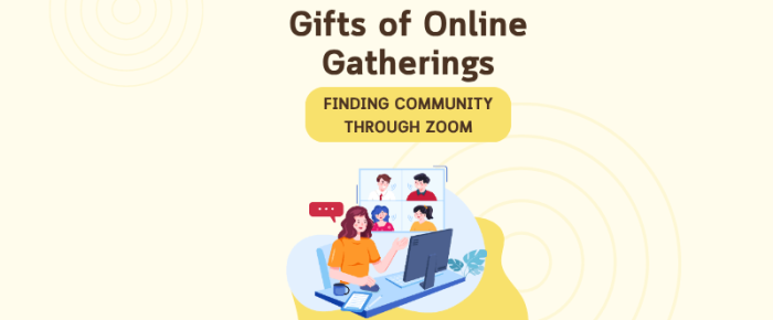 Gifts of Online Gatherings: Finding Community Through Zoom {Share 4 Somethings - September 2025}