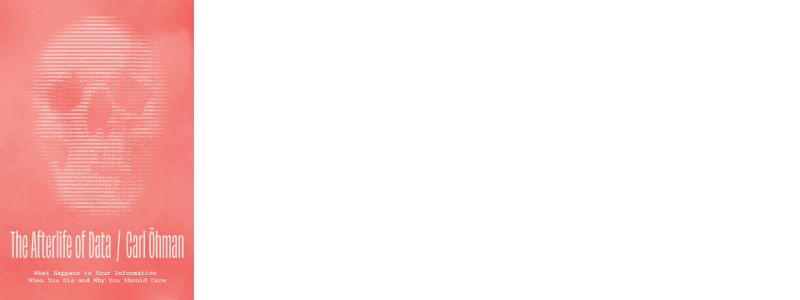 Book cover of The Afterlife of Data