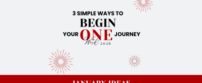 3 Simple Ways to Begin the Year Gently (With or Without a One Word) {One Word 2026 January Linkup}