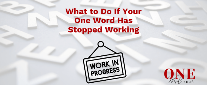 What to Do If Your One Word Has Stopped Working {One Word 2026 June Linkup}