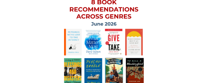 A Little Bit of Everything: 8 Book Recommendations Across Genres
